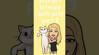 free girl bitmojis WITH PETS part 3 (ss and crop) | mybitmojis | #shorts #pets #bitmoji #mybitmojis