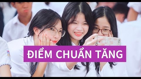 Sau 4 ngày lọc ảo, ĐIỂM CHUẨN các trường Đại học như thế nào?