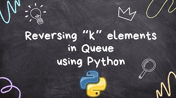 Reversing first k elements in Queue using Python