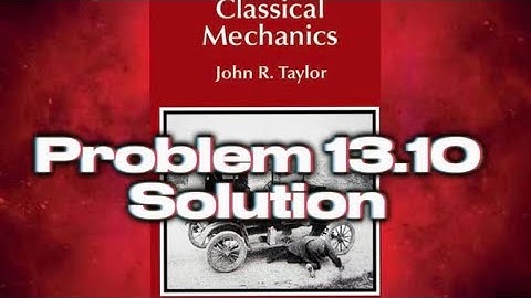 John Taylor Classical Mechanics Solution 13.10: Hamiltonian
