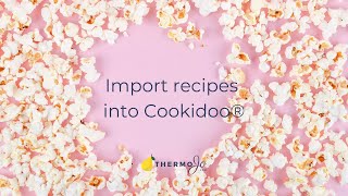Import Thermomix® Recipes into Cookidoo® screenshot 5