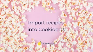 Import Thermomix® Recipes into Cookidoo® screenshot 3
