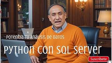 Integrando Python con SQL Server: Potencia tu Análisis de Datos