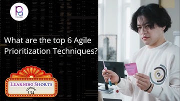 LS134  LearningShorts What are the top 6 Agile Prioritization Techniques- PremierAgile