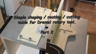 Simple and cheap cutting/ shaping / routing table for Dremel. Part 2/2