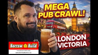 A Mega Pub Crawl Around London Victoria & Pimlico (Sponsored By www.BorrowABuild.co.uk)