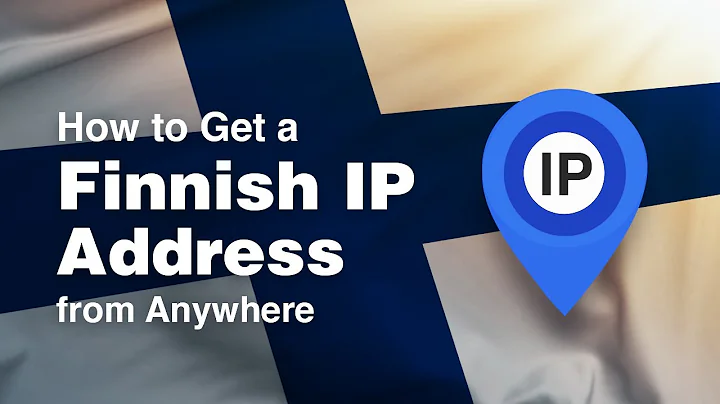 How to Get a Finnish IP Address from Anywhere
