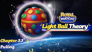 Royal Match Tips: Pulling | Light Ball Theory Chapter 3.3 screenshot 5