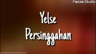 Yelse - Persinggahan ( Lirik )