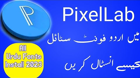 How To PixelLab install Urdu Fonts 2023 | PixelLab add All Urdu Font