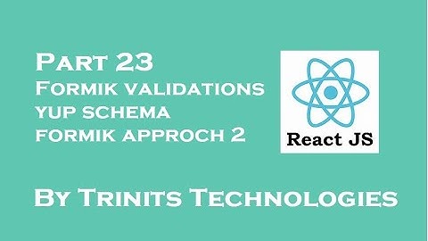Part 23 React Tutorial | Formik Form validation | Validations by Yup Schema | Formik Approach 2