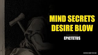 3 Epictetus Secrets About Desire That Will BLOW Your Mind