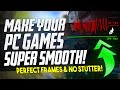  doing this can make your pc games perfectly smooth more fps  fix fps stutter