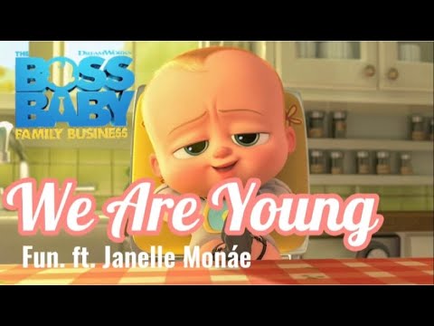寶貝老闆 2 The Boss Baby 2 | We Are Young - Fun. ft. Janelle Monáe | 預告歌曲 Trailer song 中英歌詞 CN EN Lyric