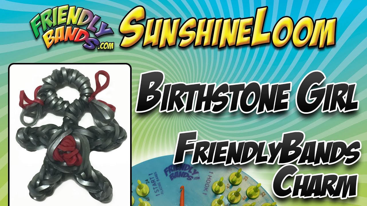 BIRTHSTONE GIRL FriendlyBands Charm - SunshineLoom How-To Video
