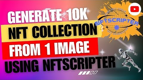 Generate NFT Collection from 1 Image | NFTScripter Overview