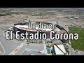El templo del desierto: El Estadio Corona