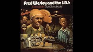 FRED WESLEY & THE J.B.'S - MAKE ME WHAT YOU WANT ME TO BE (1974)