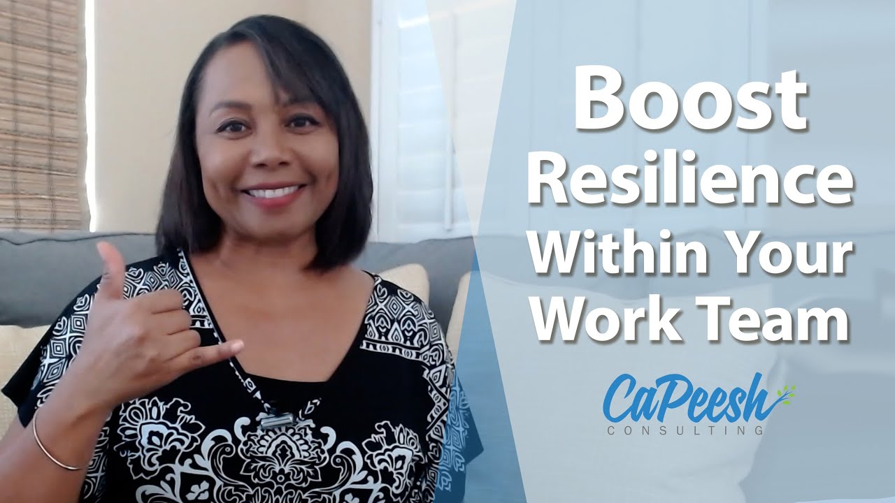 How Do You Boost Resilience Within Your Work Team?