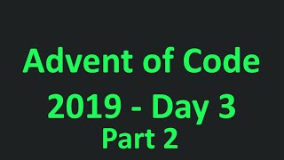 Advent of Code - 2019 - Day 3 - Part 2