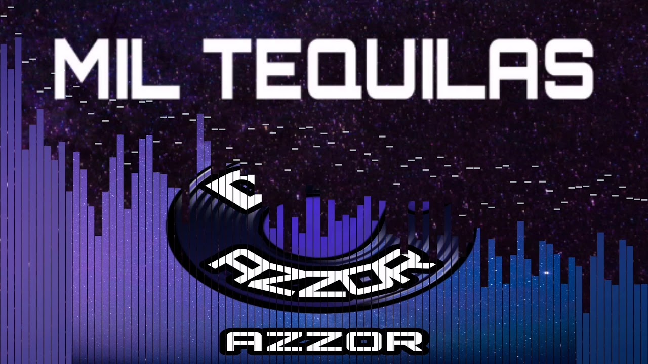 Chema Rivas Mil Tequilas REMIX DJAZZOR YouTube