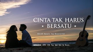 Cinta Tak Harus Bersatu - Slow Rock Ballad dengan sentuhan akustik gitar ber-reverb