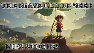 The Brave Little Seed | Bedtime Stories | Kids Stories