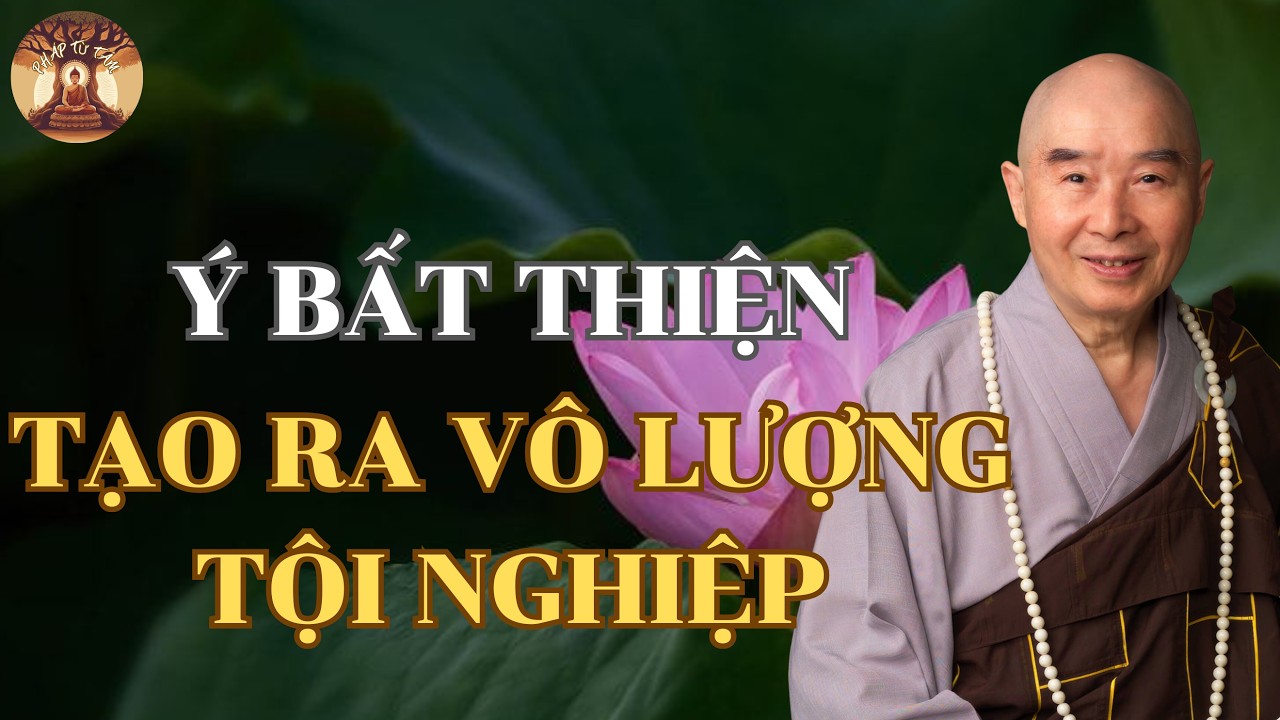 Ý Bất Thiện Tạo Ra Vô Lượng Tội Nghiệp | Hòa Thượng Tịnh Không