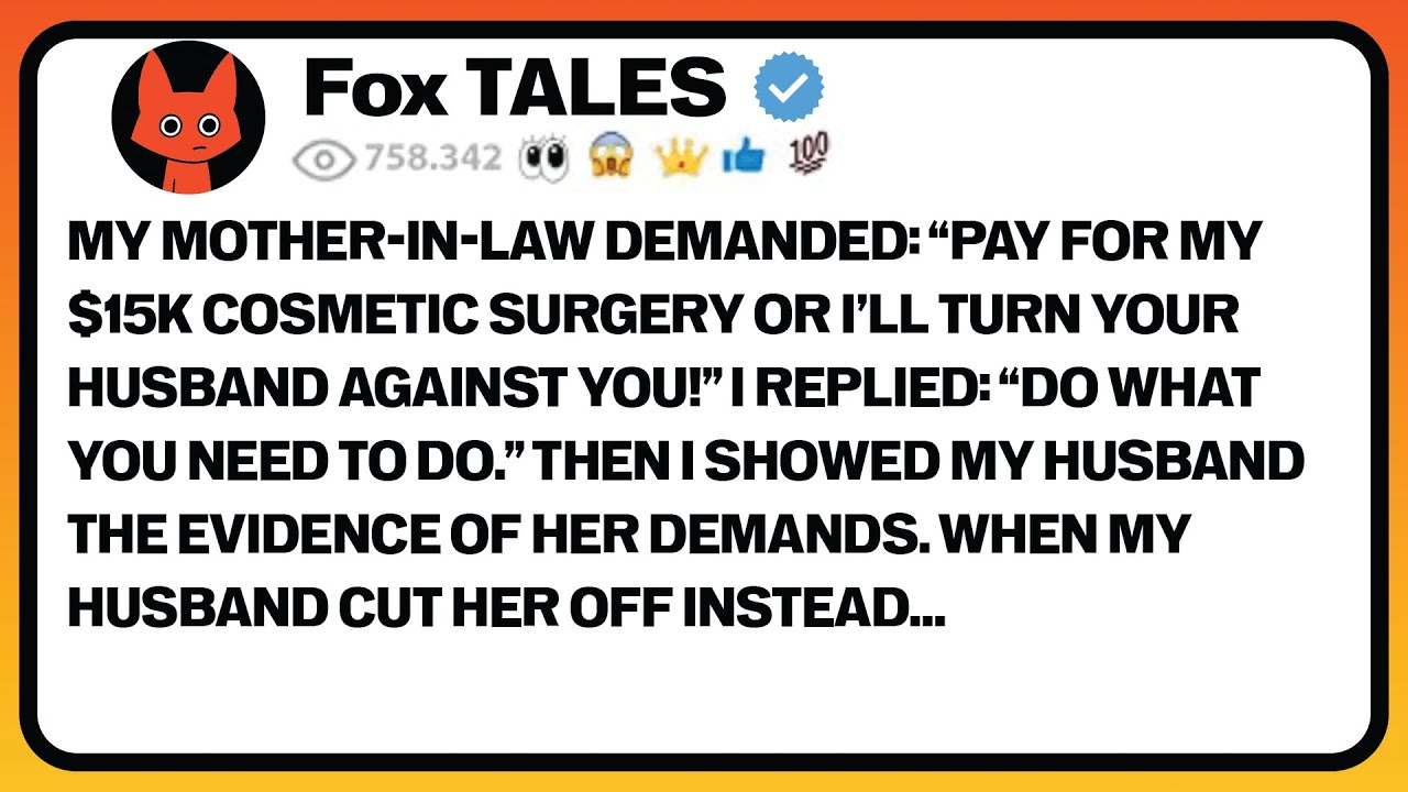 My Mother-In-Law Demanded: "Pay For My $15K Cosmetic Surgery Or I'll Turn Your Hubby//Reddit Stories