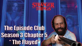 Stranger Things S3E5 The Flayed | The Episode Club