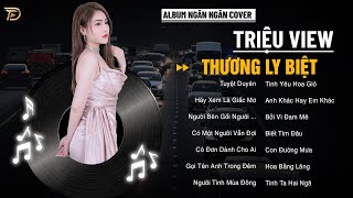 Thương Ly Biệt, Có Một Người Vẫn Đợi - Album Ballad Xuất Sắc Nhất 2024 - Ngân Ngân Cover Cực Hót