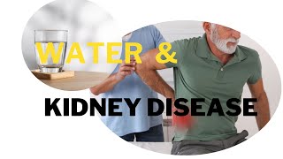 Water and Kidney Disease: Do's and Don'ts