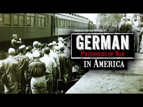 German Prisoners Of War In America (Artifacts Of WWII) | American Artifact Episode 80