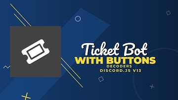 How To Make A Bot Like Ticket Tool With Buttons | Discord.js v13 | DECΩDERS™