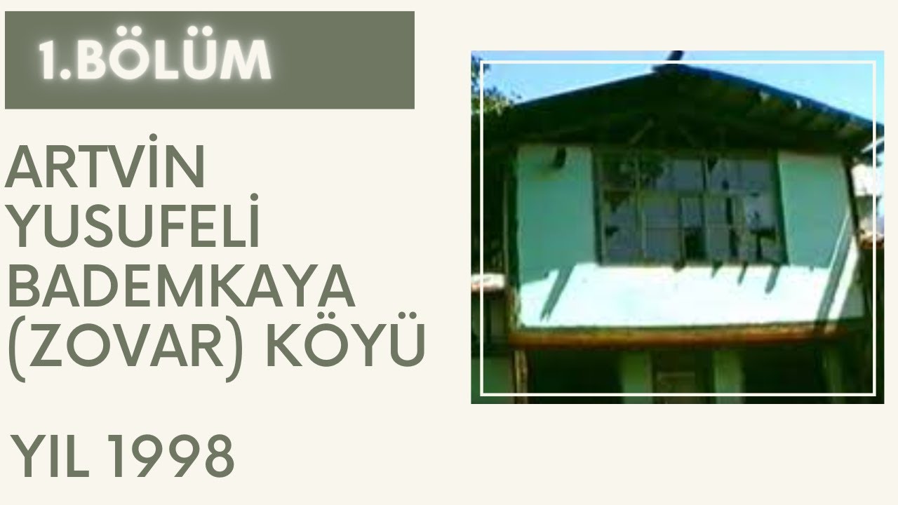 Artvin Yusufeli Bademkaya (Zovar) Köyü / Yıl 1998/ 1.Bölüm