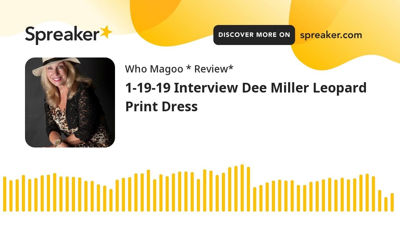 1-19-19 Interview Dee Miller Leopard Print Dress (part 4 of 5)