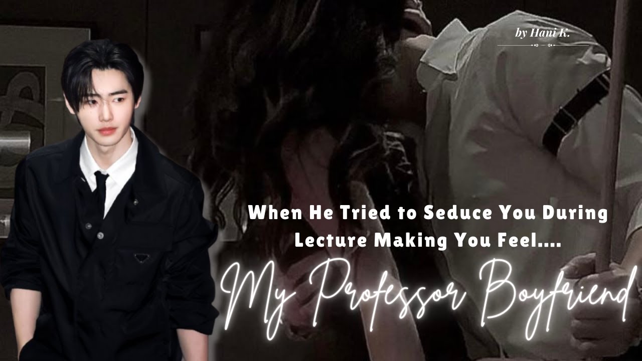 When Your Professor Boyfriend Tried to Seduce You During Lecture💋🔥 | Park Sunghoon FF [Oneshot]