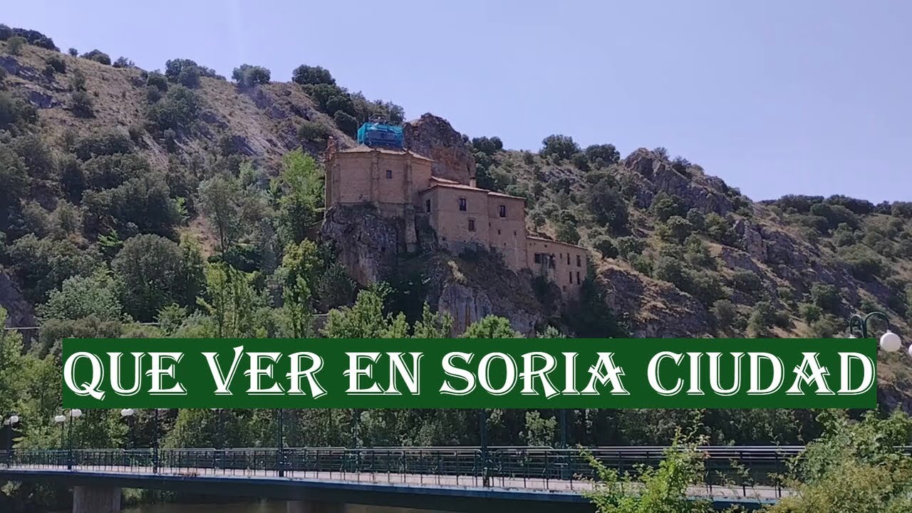 LO MAS BONITO QUE VER EN SORIA CIUDAD