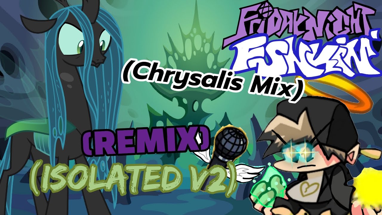 Friday Night Funkin (Isolated v2) /{Chrysalis Mix} sing it 