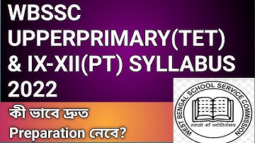 WBSSC UPPER PRIMARY(TET)& IX-XII(PT) SYLLABUS 2022|WBSLST LATEST UPDATE TODAY||WBSLST syllabus 2022