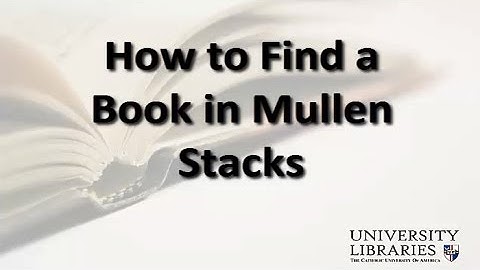 CUA Libraries: How to Find a Book in Mullen Stacks