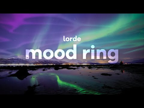 Lorde - Mood Ring (Lyrics)