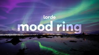 Lorde - Mood Ring (Lyrics)