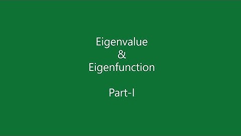 Eigenfunction | Eigenvalue-I