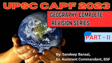 CAPF AC 2023 |REVISION THROUGH PYQ GEOGRAPHY |  PART - 2 | PREVIOUS YEAR QUESTIONS | UPSC