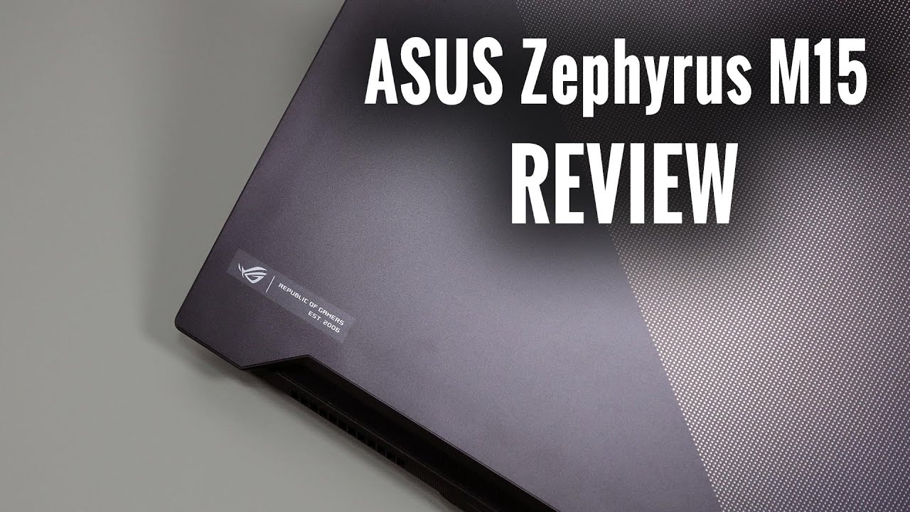 Excellent performance laptop - ASUS ROG Zephyrus M15 review (Core i7, RTX 2070 Super)
