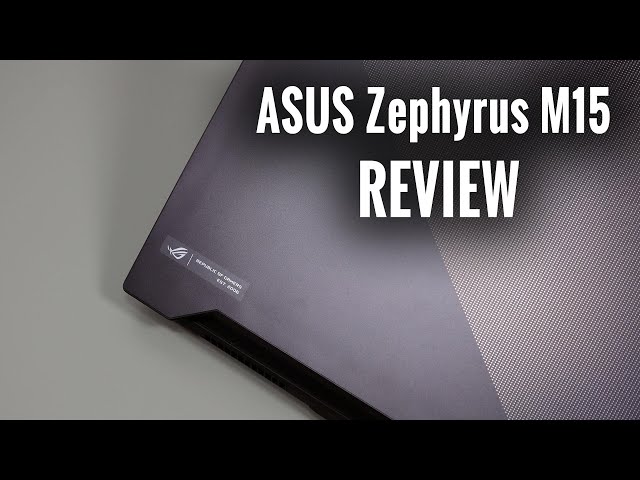 Excellent performance laptop - ASUS ROG Zephyrus M15 review