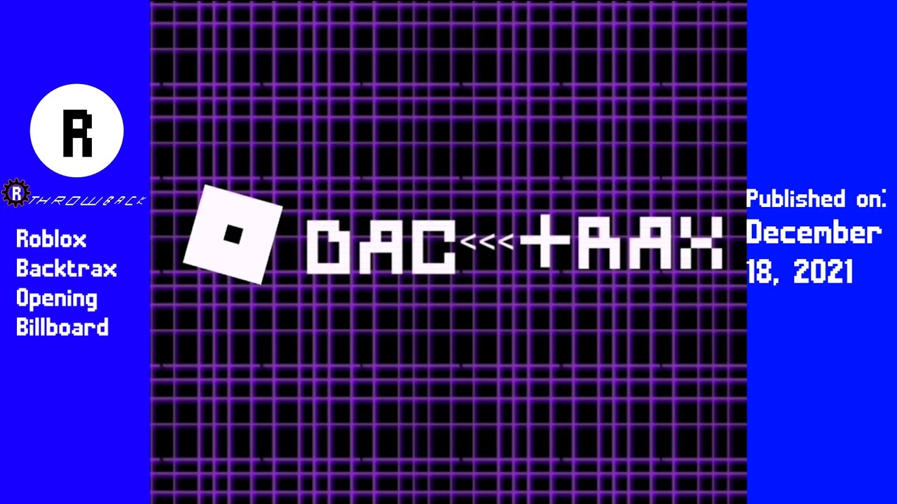 Roblox Backtrax Opening Billboard (2017 - Present) (Old) - YouTube
