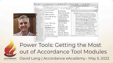 Power Tools: Getting the Most Out of Accordance Tool Modules (David Lang)