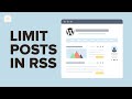 How to Limit the Number of Posts in WordPress RSS Feed